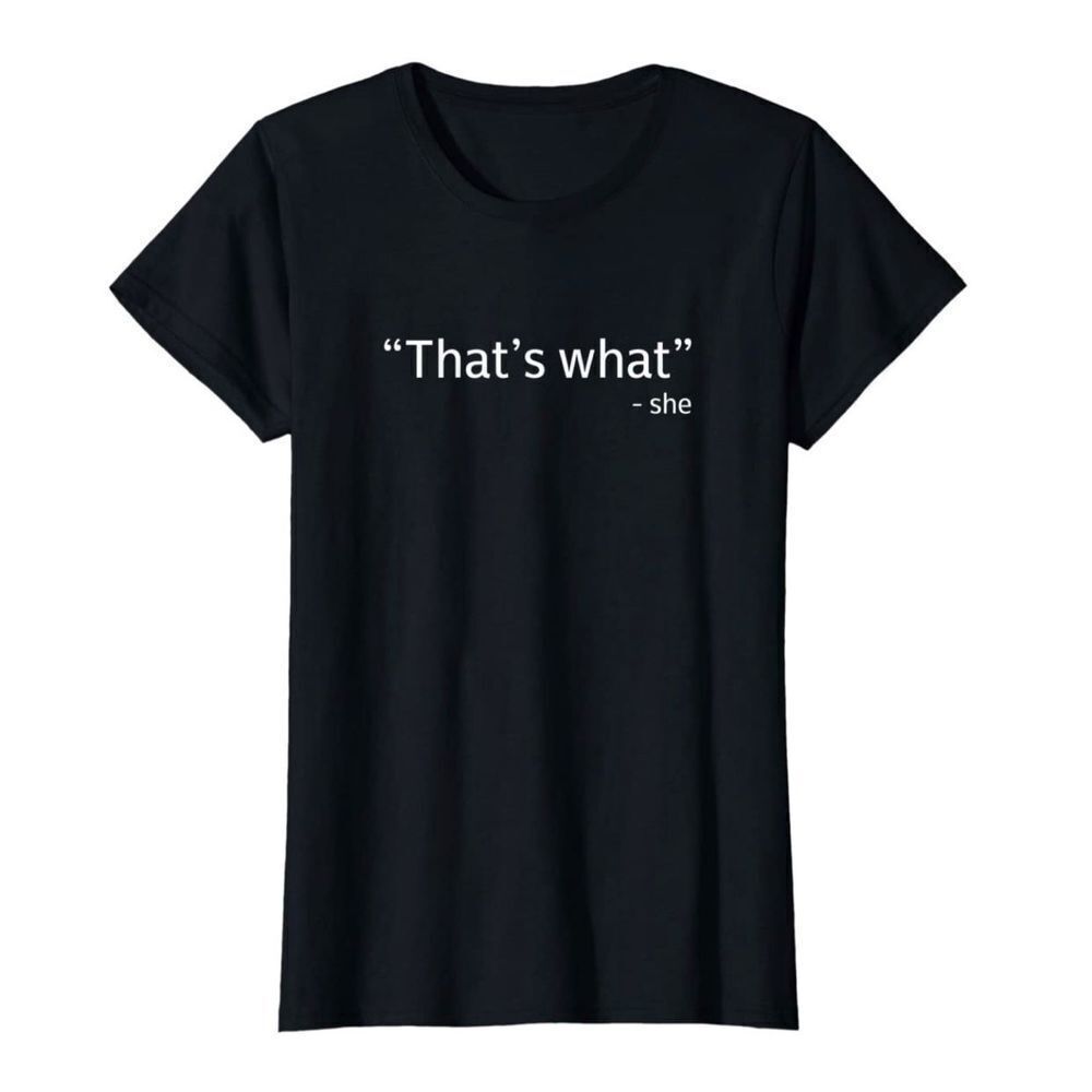 That's what she said Funny Workplace Office T-Shirt